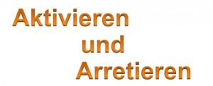 Aktivieren und Arretieren